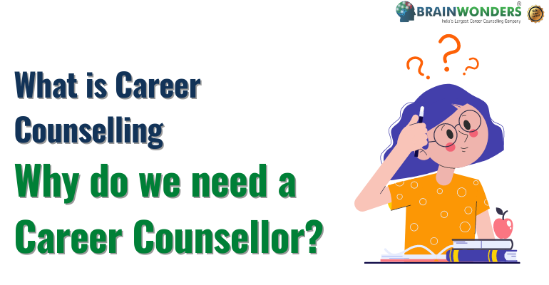 What is Career Counselling | Why do we need a Career Counsellor ...