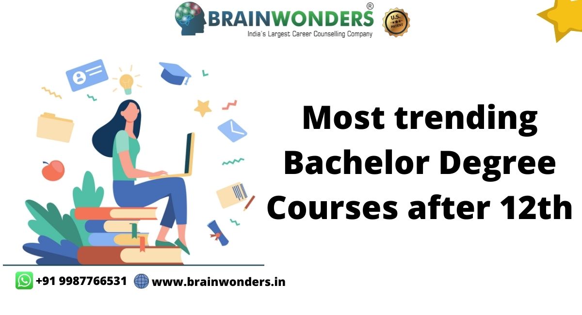 Most Trending Bachelor Degree Courses After 12th Brainwonders Most Trending Bachelor Degree Courses After 12th Brainwonders