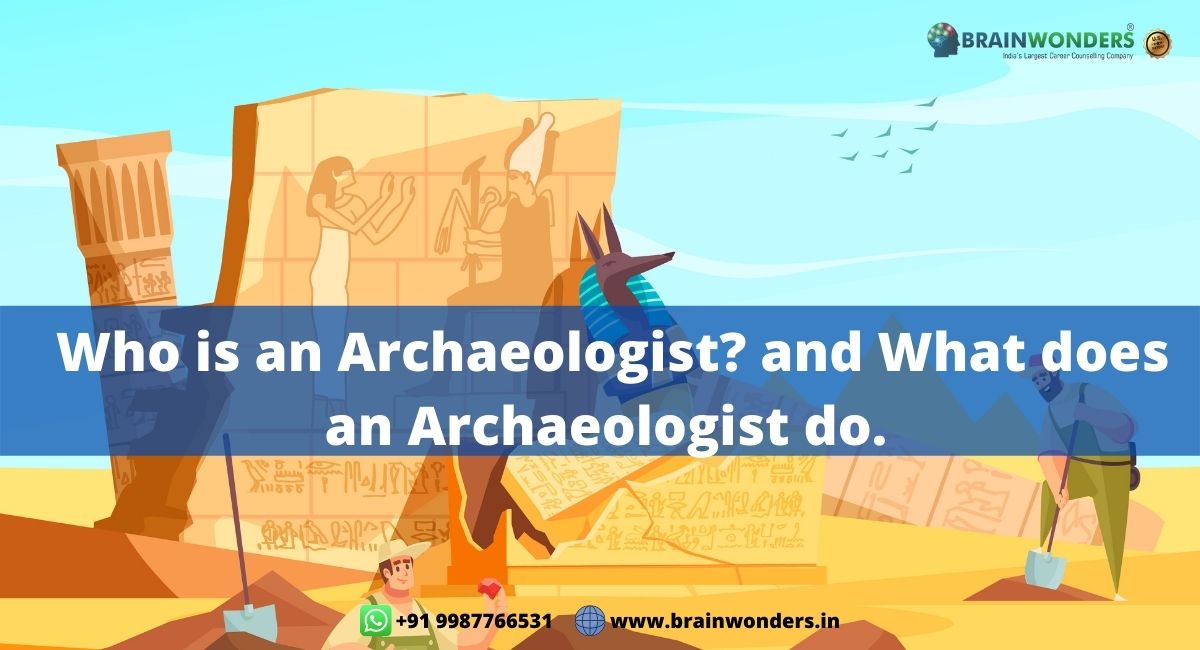 Who is an Archaeologist? and How to an Archaeologist Brainwonders