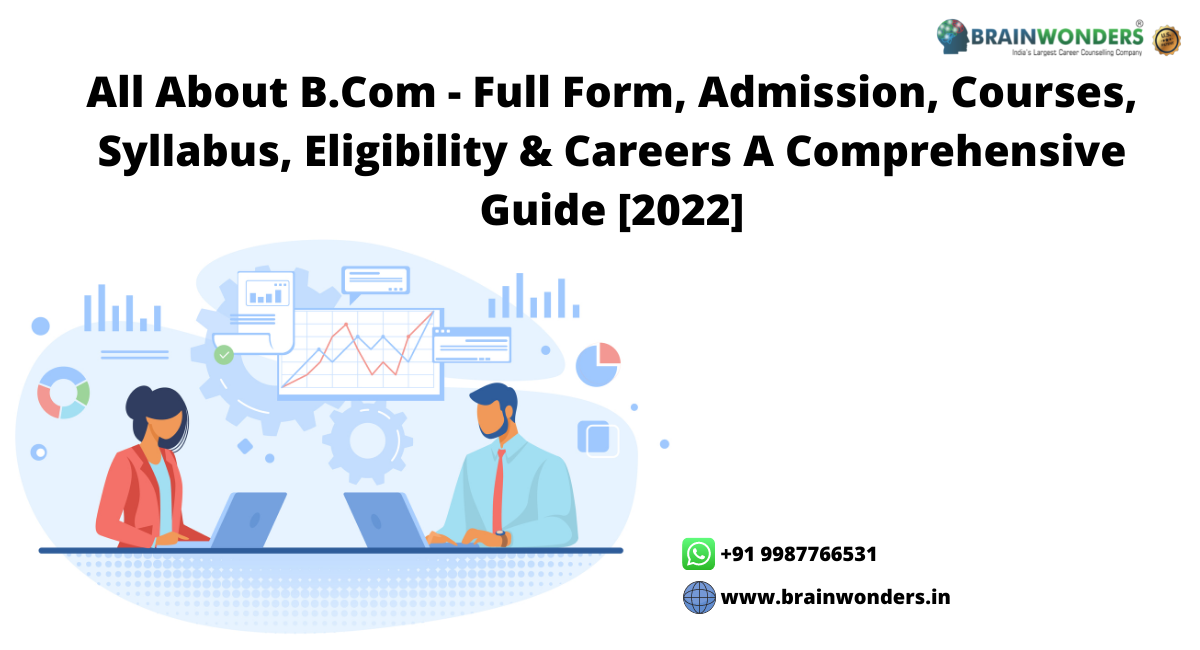 All About B.Com - Full Form, Admission, Courses, Syllabus