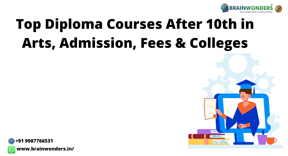 Top Diploma Courses After 10th in Arts, Admission, Fees & Colleges -  Brainwonders