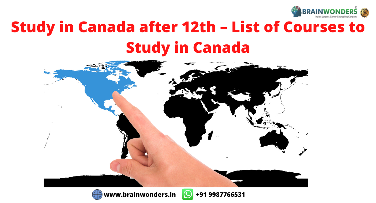 Study in Canada after 12th – List of Courses to Study in Canada -  Brainwonders