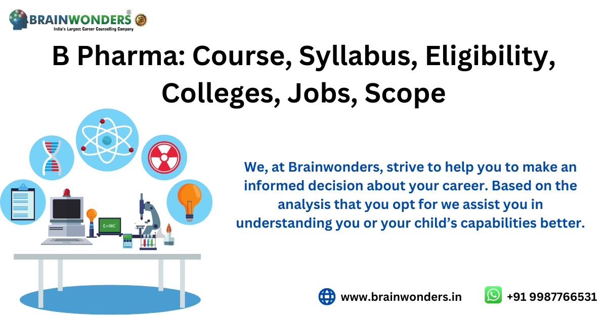 B Pharma Course, Syllabus, Eligibility, Colleges, Jobs, Scope