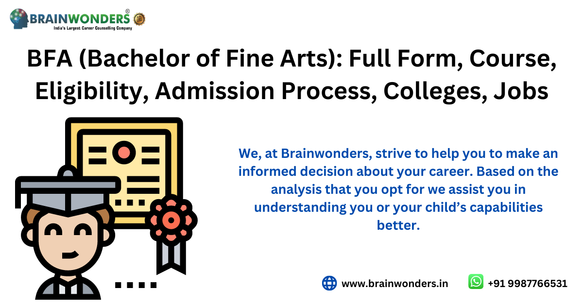 BFA: Full Form, Course, Eligibility, Admission Process, Colleges, Jobs -  Brainwonders
