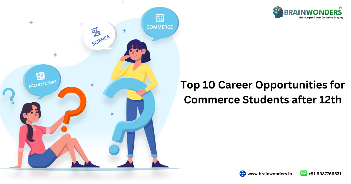 Top 10 Career Opportunities for commerce students after 12th Brainwonders