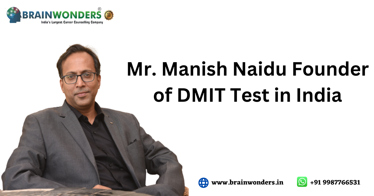 Mr. Manish Naidu Founder of DMIT Test in India
