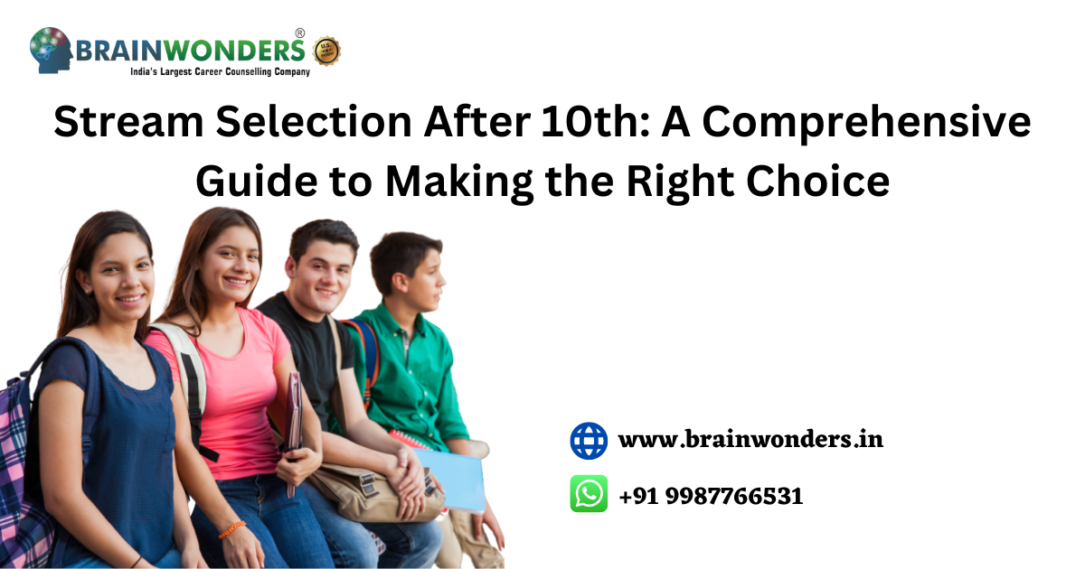 stream-selection-after-10th-a-comprehensive-guide-to-making-the-right-choice