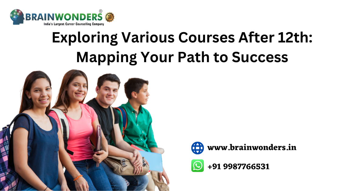 Exploring Various Courses After 12th: Mapping Your Path to Success ...