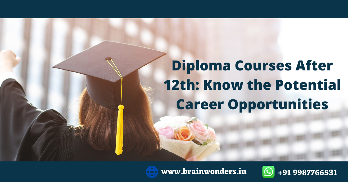 Diploma Courses After 12th: Know the Potential Career Opportunities Diploma Courses After 12th: Know the Potential Career Opportunities