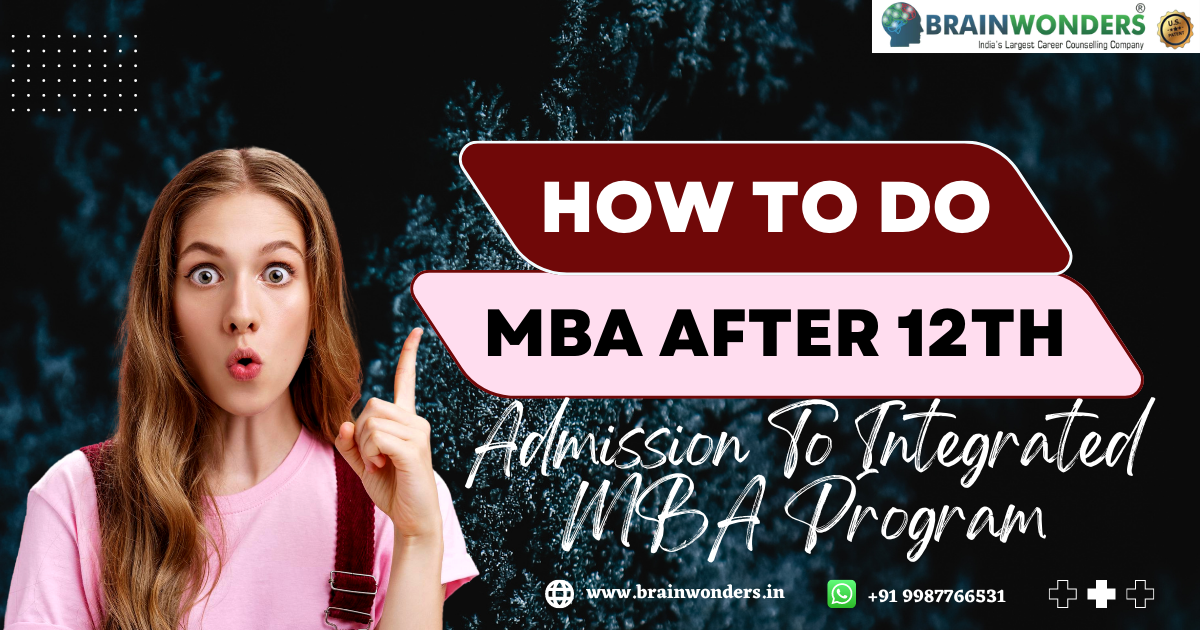 How To Do MBA After 12th Admission To Integrated MBA Program how-to-do-mba-after-12th-admission-to-integrated-mba-program