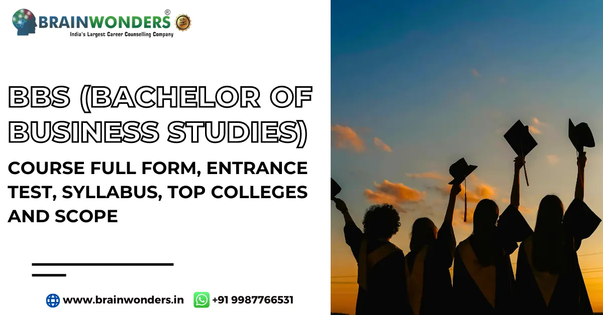 BBS Course Full Form, Entrance Test, Subjects, Top Colleges and Scope