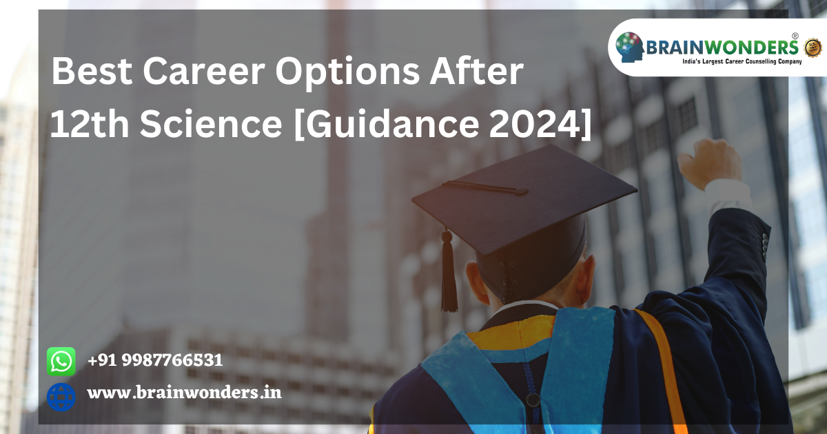 Best Career Options After 12th Science [Guidance 2024]