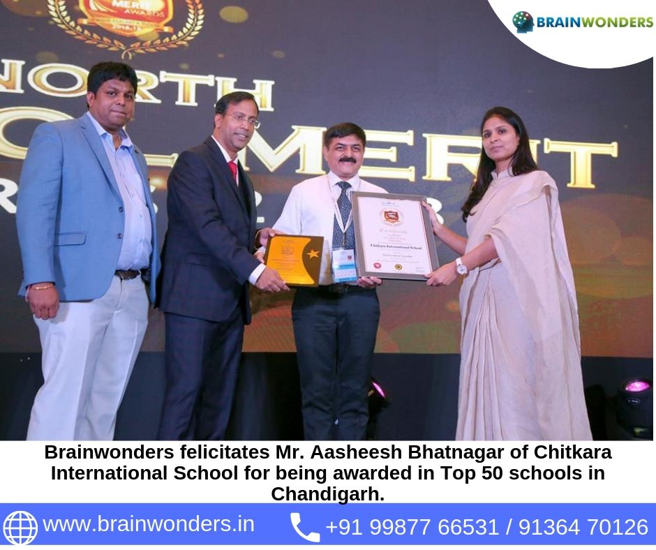 Brainwonders felicitates Mr. Aasheesh Bhatnagar of Chitkara International School for being awarded in Top 50 schools in Chandigarh