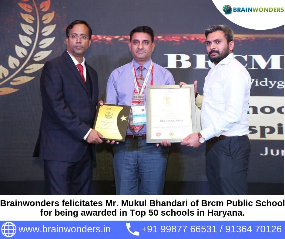 Brainwonders felicitates Mr. Mukul Bhandari of Brcm Public School for being awarded in Top 50 schools in Haryana